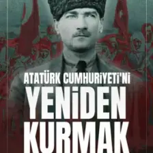 Atatürk Cumhuriyeti’ni Yeniden Kurmak - Gökhan Çapoğlu