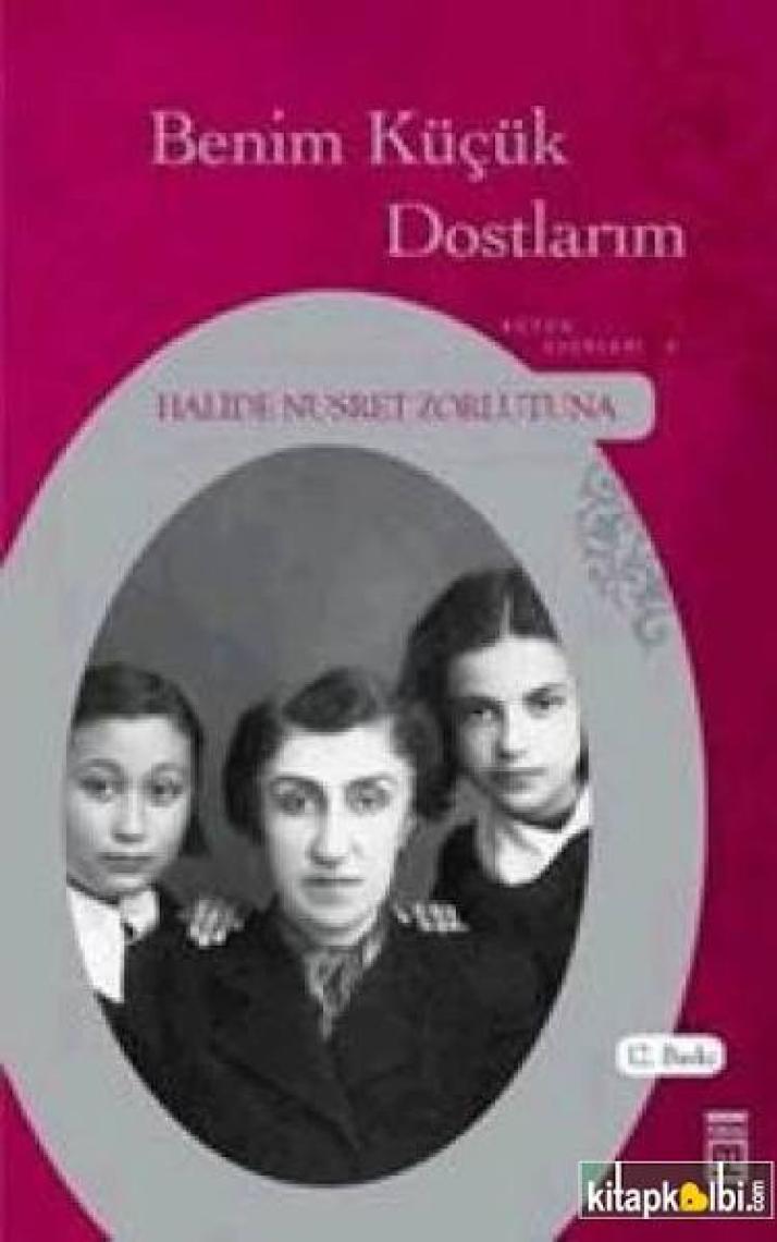 Benim Küçük Dostlarım - Halide Nusret Zorlutuna