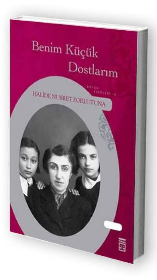 Benim Küçük Dostlarım - Halide Nusret Zorlutuna