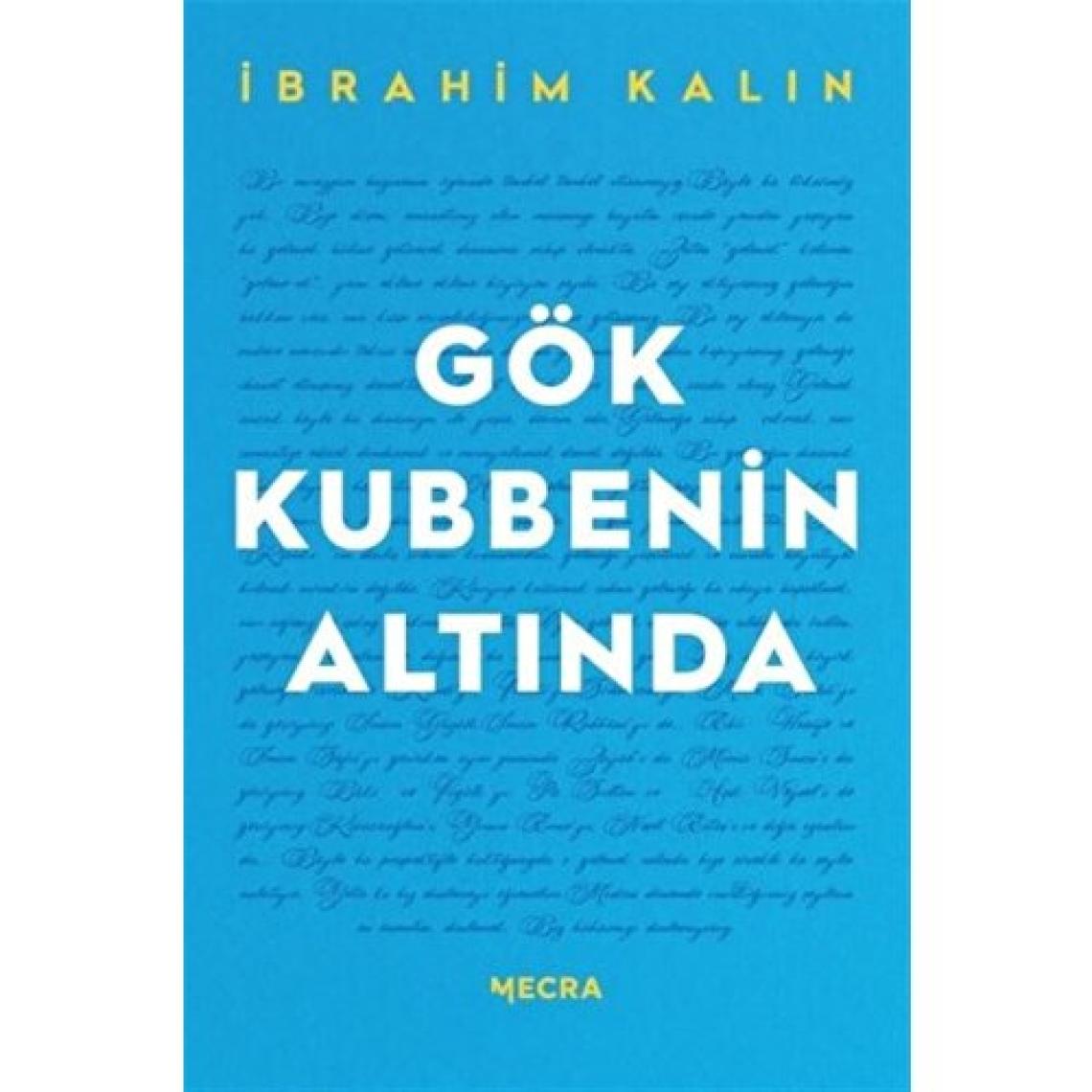 Gök Kubbenin Altında - Ibrahim Kalın