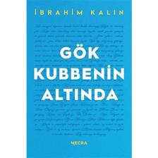 Gök Kubbenin Altında - Ibrahim Kalın