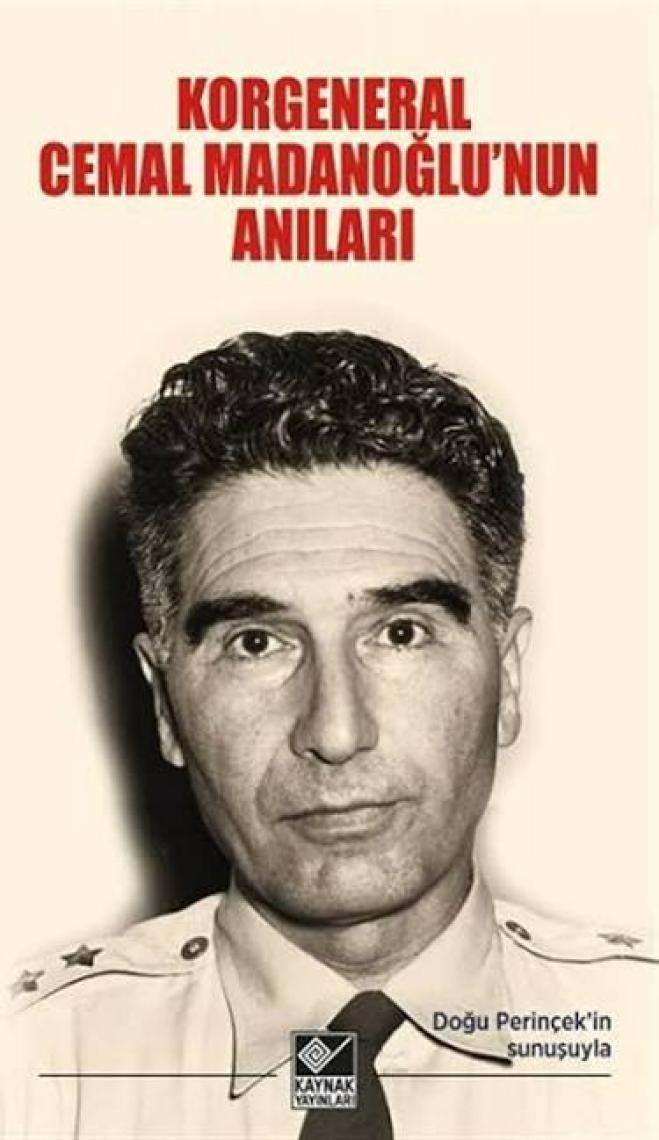 Korgeneral Cemal Madanoğlu'Nun Anıları - Halim Tugay Madanoğlu