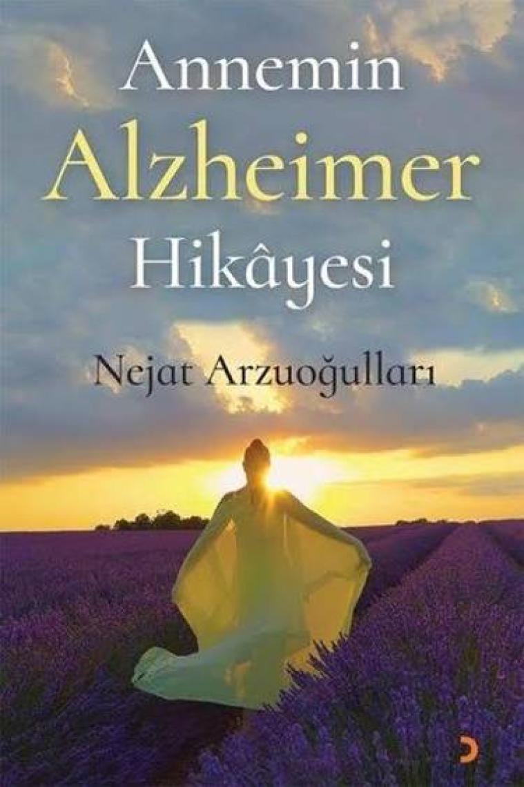 Annemin Alzheimer Hikâyesi - Nejat Arzuoğulları