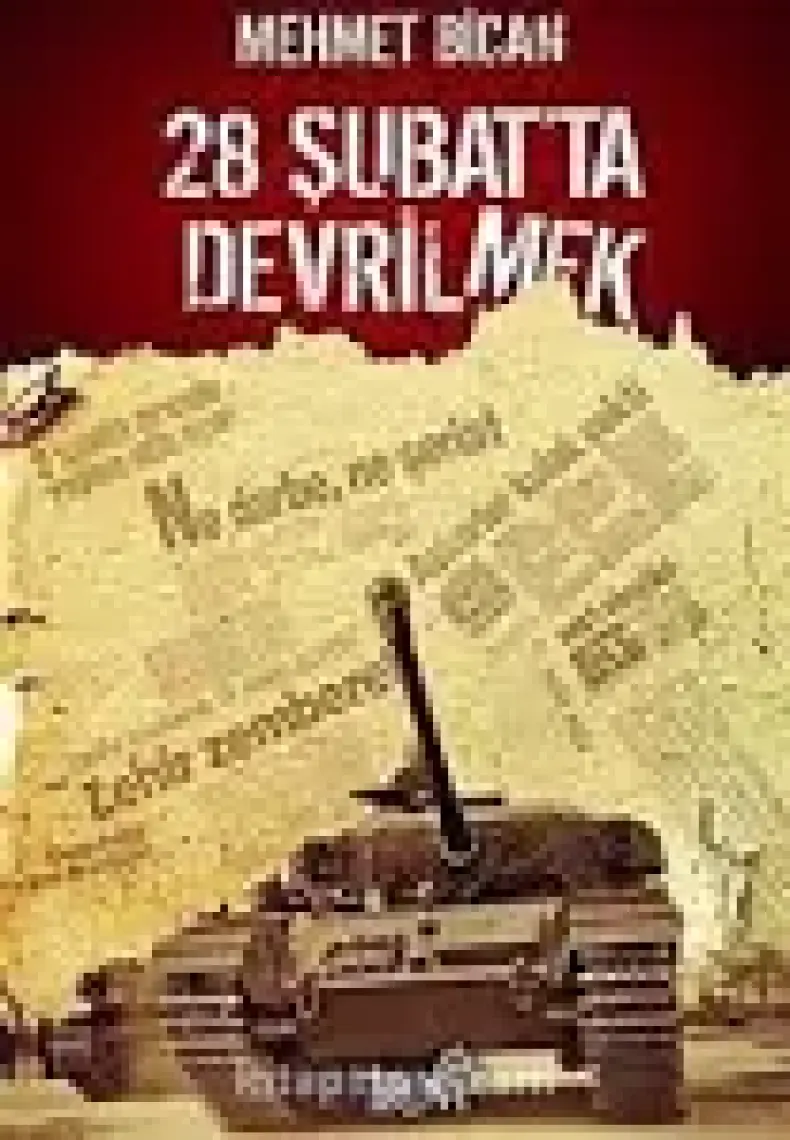 28 Şubat’Ta Devrilmek-Mehmet Bican