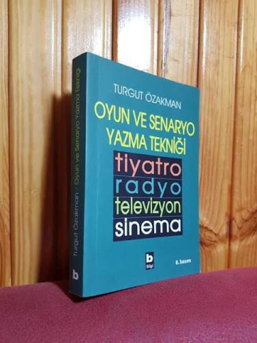 Oyun Ve Senaryo Yazma Tekniği - Turgut Özakman