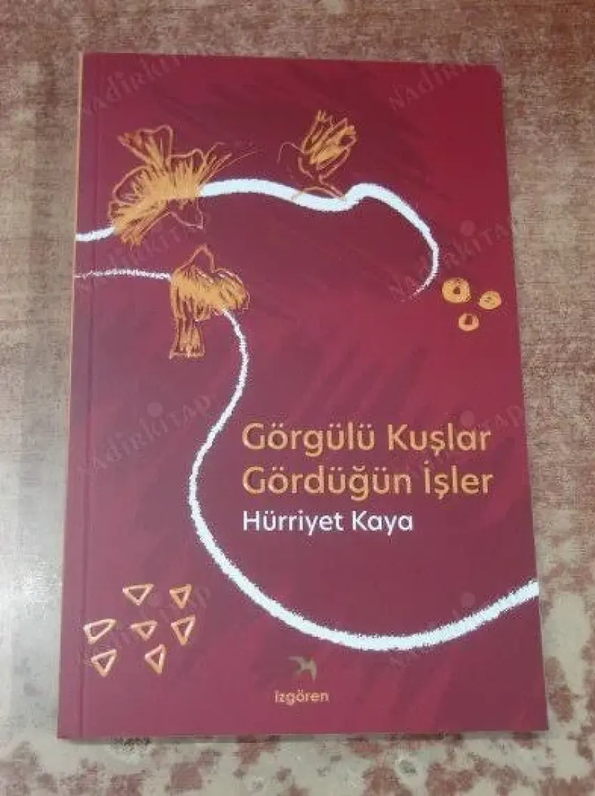 Görgülü Kuşlar Gördüğün İşler - Hürriyet Kaya