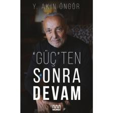 "Güç"ten Sonra Devam - Akın Öngör