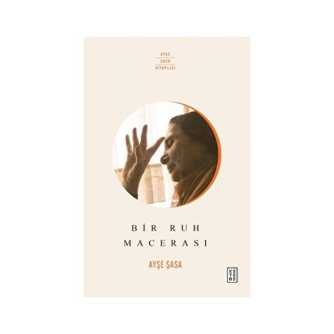 Bir Ruh Macerası - Ayşe Şasa