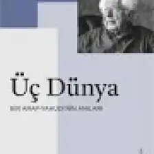 Üç Dünya Bir Arap-Yahudi’nin Anıları