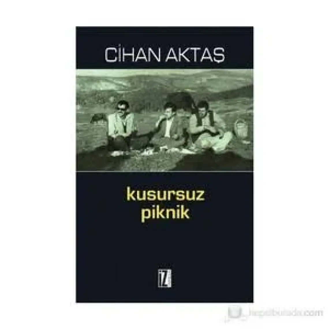 Kusursuz Piknik-Cihan Aktaş