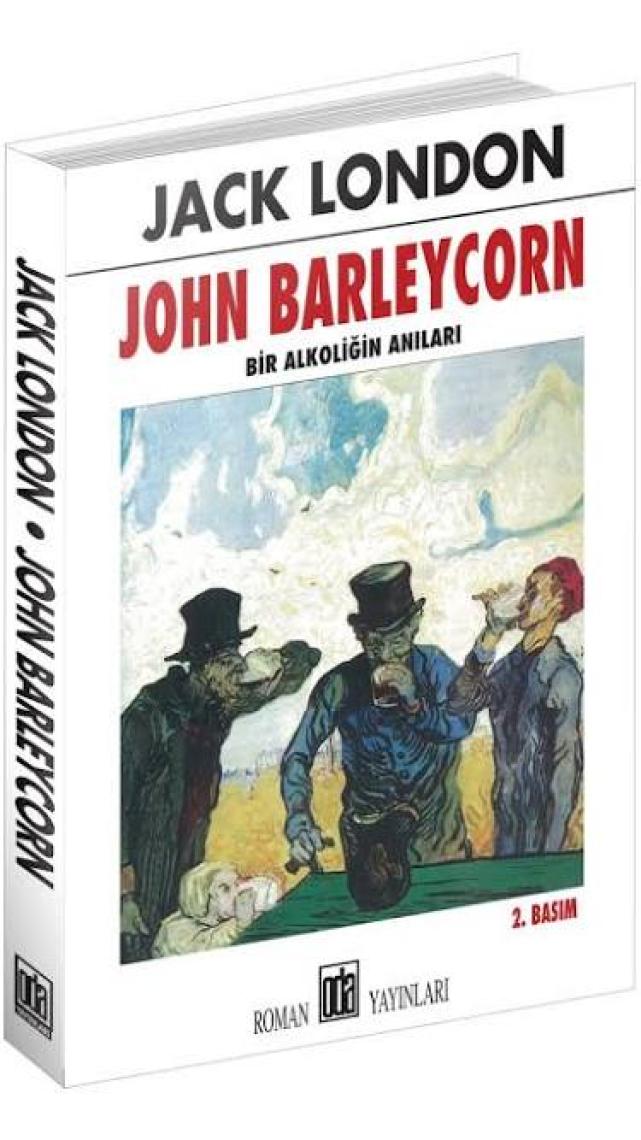 John Barleycorn / Bir Alkoliğin Anıları - Jack London