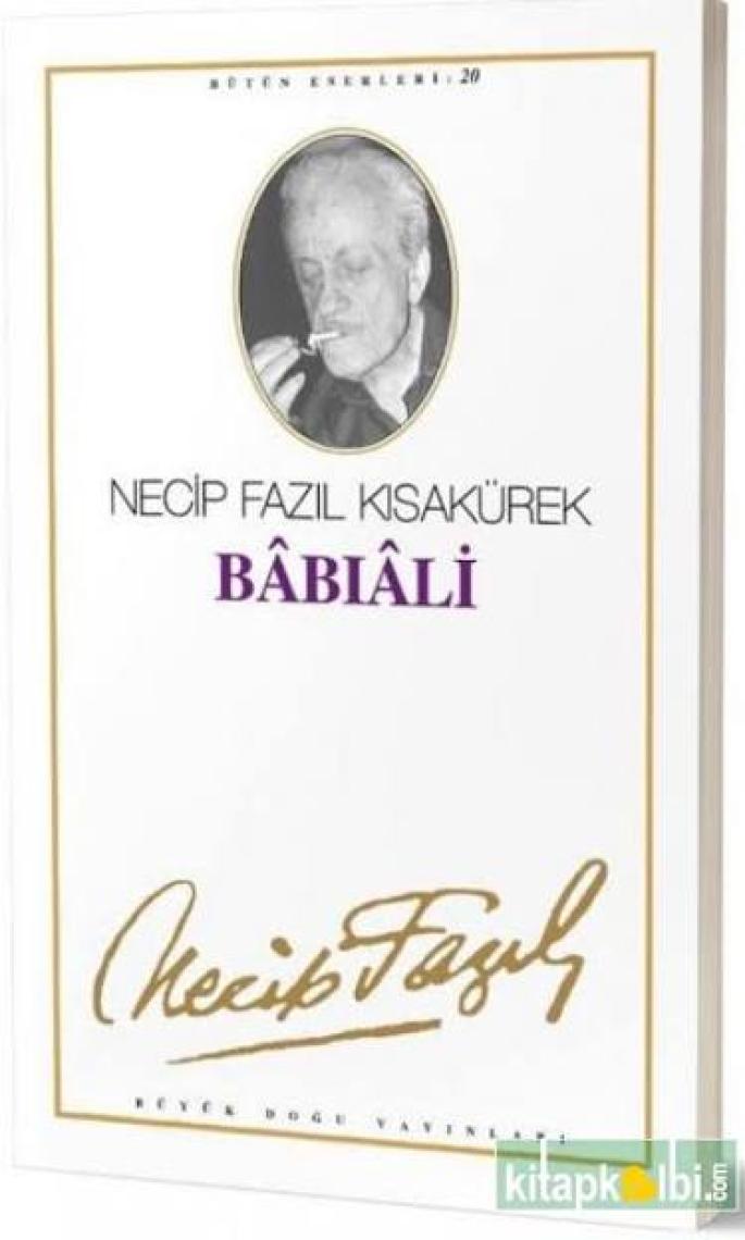 Babıali - Bütün Eserleri 20 - Necip Fazıl Kısakürek