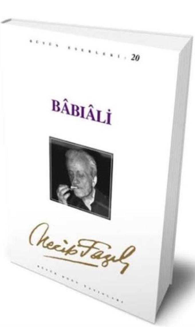 Babıali - Bütün Eserleri 20 - Necip Fazıl Kısakürek