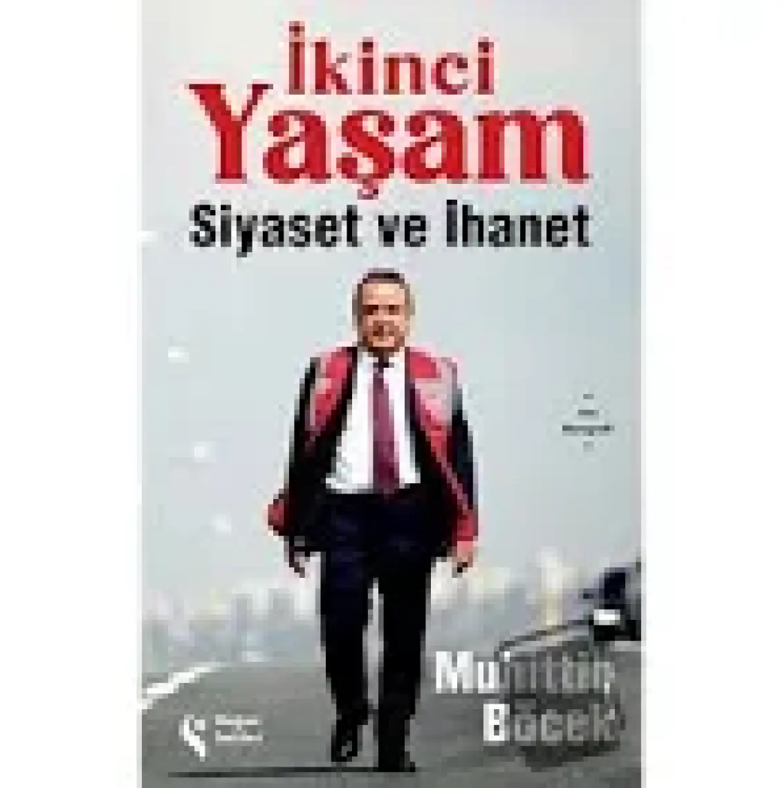 İkinci Yaşam  Siyaset ve İhanet - Muhittin Böcek