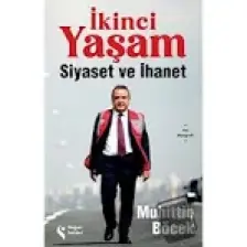 İkinci Yaşam  Siyaset ve İhanet - Muhittin Böcek
