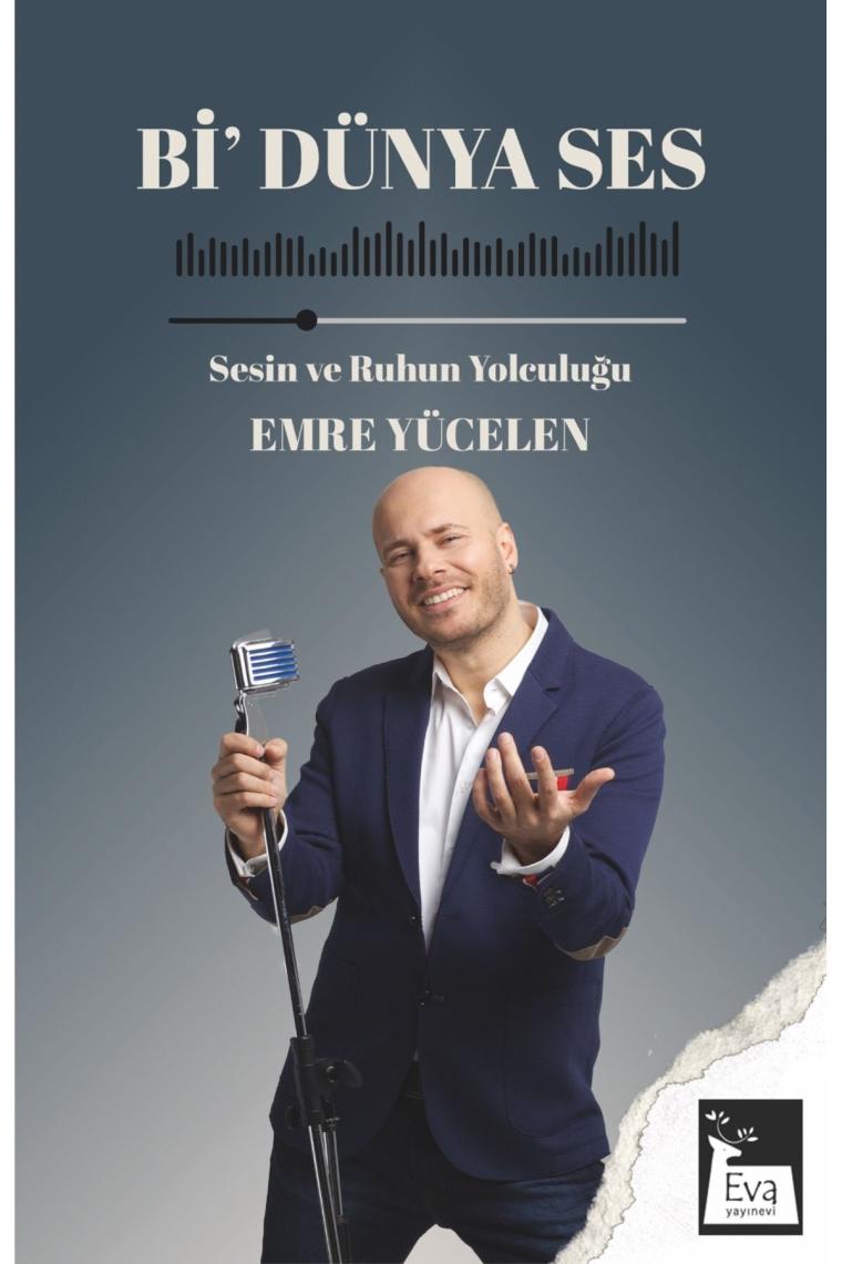 Bi Dünya Ses - Sesin ve Ruhun Yolculuğu - Emre Yücelen