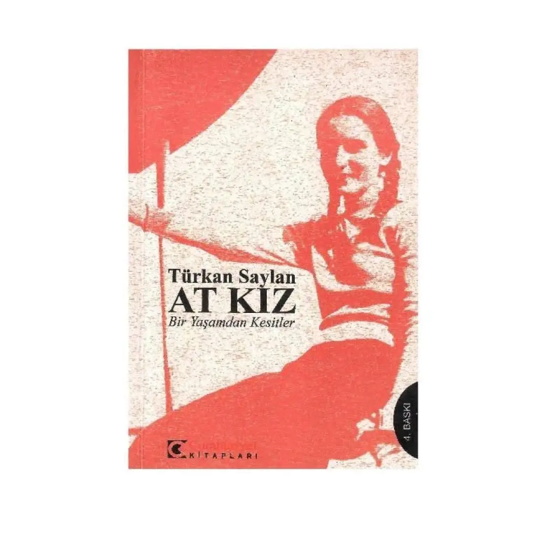 At Kız - Bir Yaşamdan Kesitler - Türkan Saylan