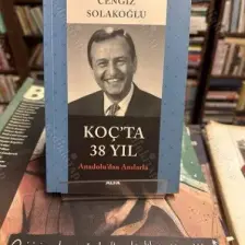 Koç'ta 38 Yıl: Anadolu'dan Anılarla - Cengiz Solakoğlu