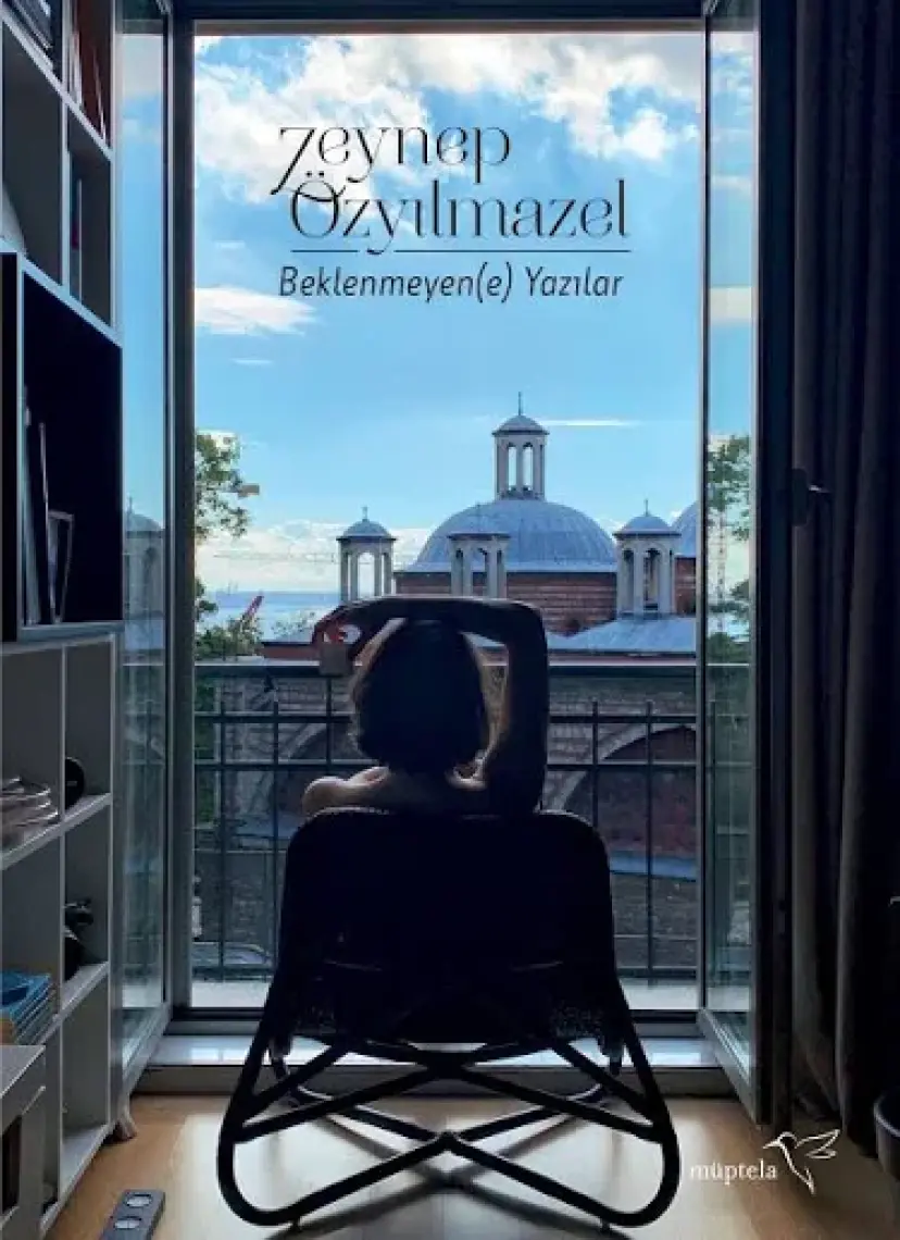 Beklenmeyen(e) Yazılar - Zeynep Özyılmazel