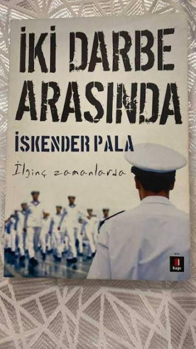 İki Darbe Arasında: İlginç Zamanlarda - İskender Pala