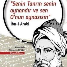 Senin Tanrın Senin Aynandır ve Sen O'nun Aynasısın - Ibn-I Arabi