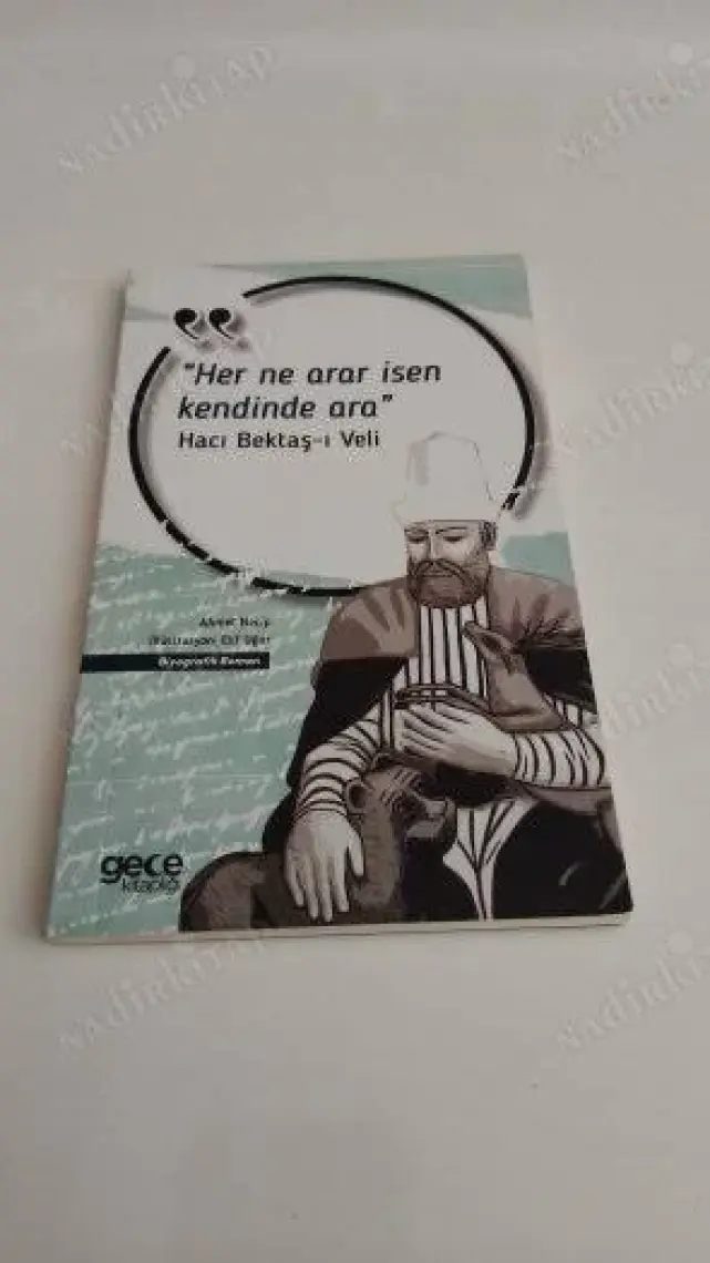 Her Ne Arar Isen Kendinde Ara - Hacı Bektaş-I Velı
