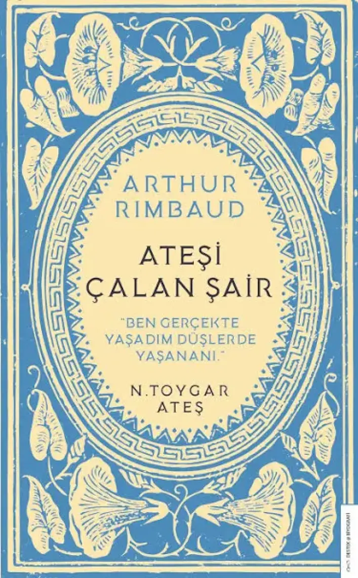 Arthur Rimbaud Ateşi Çalan Şair - N. Toygar Ateş