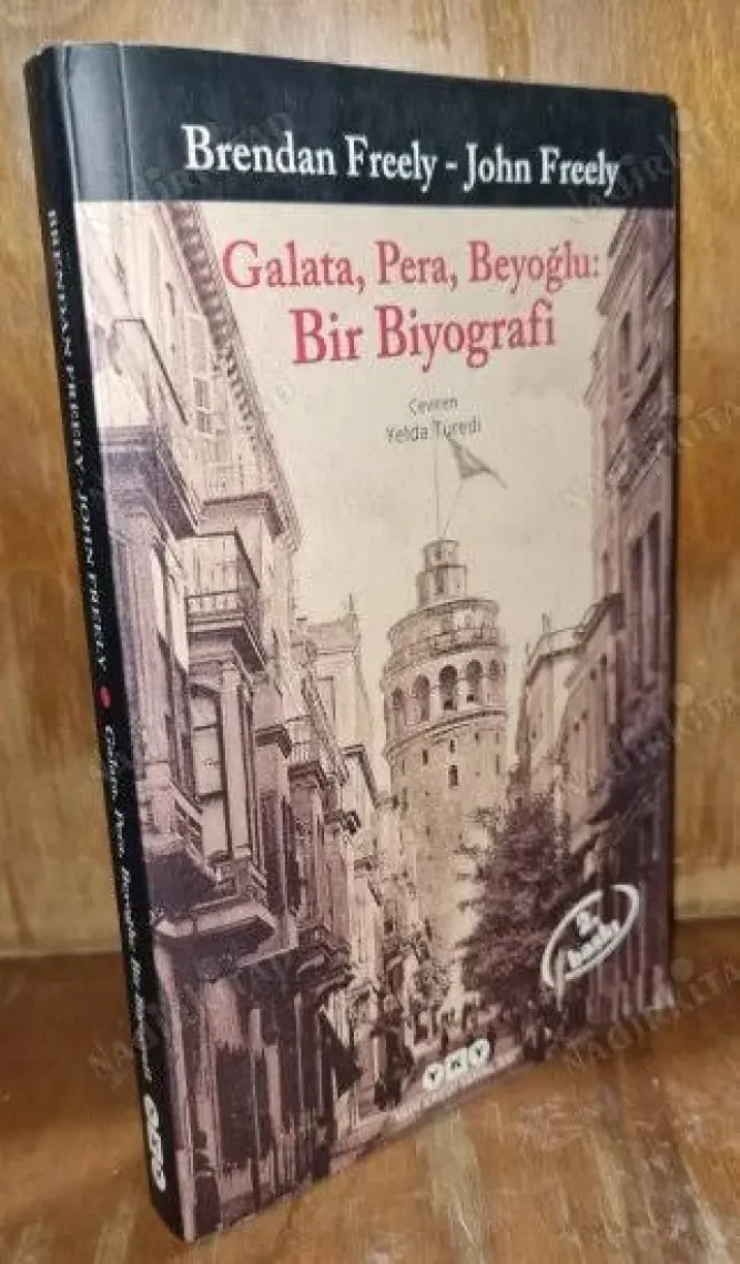 Galata, Pera, Beyoğlu: Bir Biyografi - John Freely