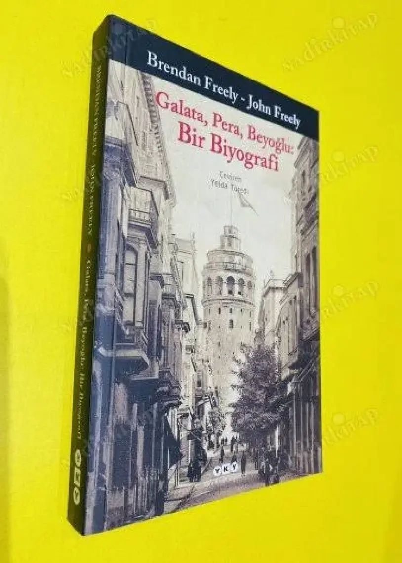Galata, Pera, Beyoğlu: Bir Biyografi - John Freely