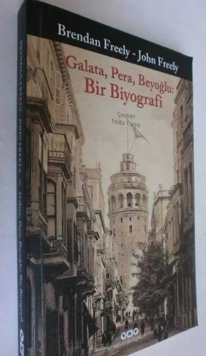 Galata, Pera, Beyoğlu: Bir Biyografi - John Freely