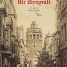 Galata, Pera, Beyoğlu: Bir Biyografi - John Freely