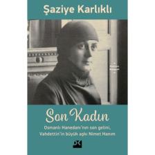 Son Kadın - Şaziye Karlıklı