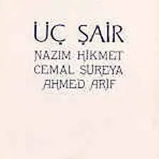 Üç Şair Nazım Hikmet Cemal Süreya Ahmed Arif - Muzaffer İlhan Alandost