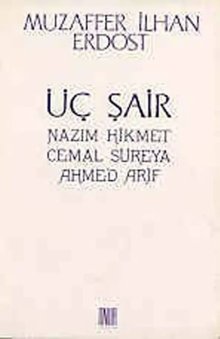 Üç Şair Nazım Hikmet Cemal Süreya Ahmed Arif - Muzaffer İlhan Alandost