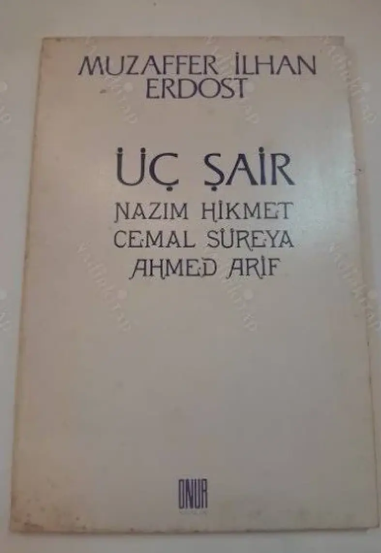 Üç Şair Nazım Hikmet Cemal Süreya Ahmed Arif - Muzaffer İlhan Alandost