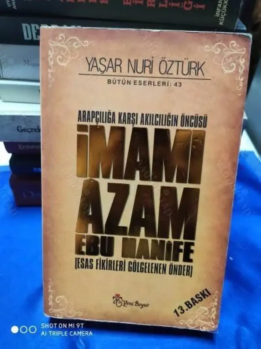 Arapçılığa Karşı Akılcılığın Öncüsü İmamı Azam Ebu Hanife - Yaşar Nuri Öztürk