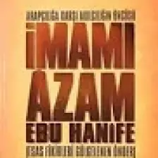 Arapçılığa Karşı Akılcılığın Öncüsü İmamı Azam Ebu Hanife - Yaşar Nuri Öztürk