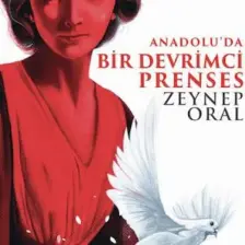 Anadolu'da Bir Devrimci Prenses – Zeynep Oral