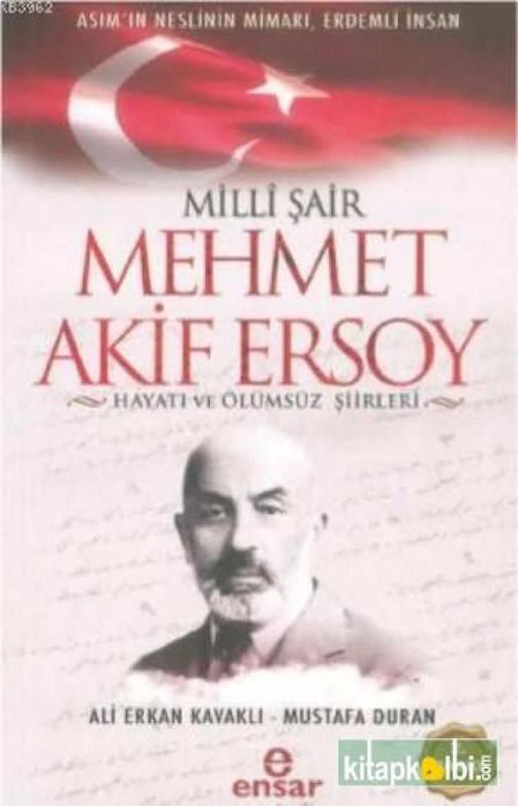 Milli Şair Mehmet Akif Ersoy Hayatı ve Ölümsüz Şiirleri - Ali Erkan Kavaklı