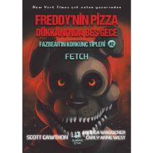 Olimpos Çocuk Freddy’nin Pizza Dükkanı’nda Beş Gece: Fazbear’ın Korkunç Tipleri: Fetch 2. Kitap