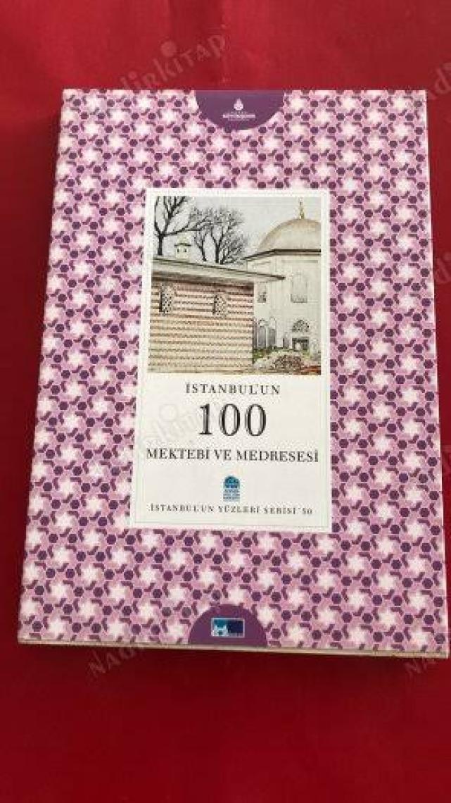 İstanbul'Un Yüzleri Serisi-50: İstanbul'Un 100 Mektebi Ve Medresesi-Mustafa Göleç