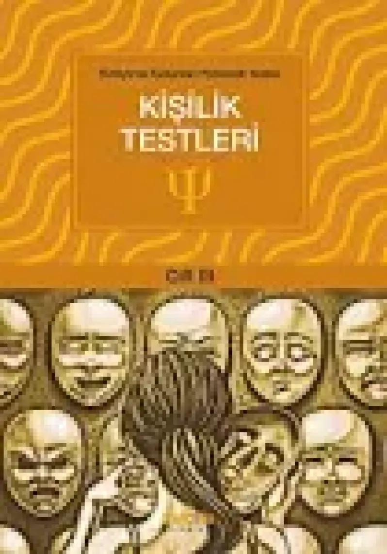Türkiye'De Kullanılan Psikolojik Testler Cilt 3: Kişilik Testleri