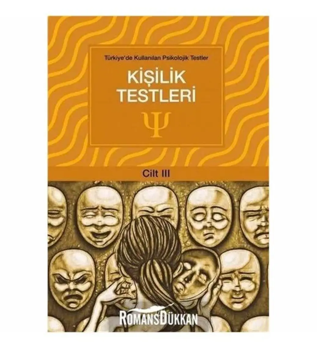 Türkiye'De Kullanılan Psikolojik Testler Cilt 3: Kişilik Testleri