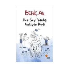 Her Şeyi Yanlış Anlayan Kedi - Behiç Ak