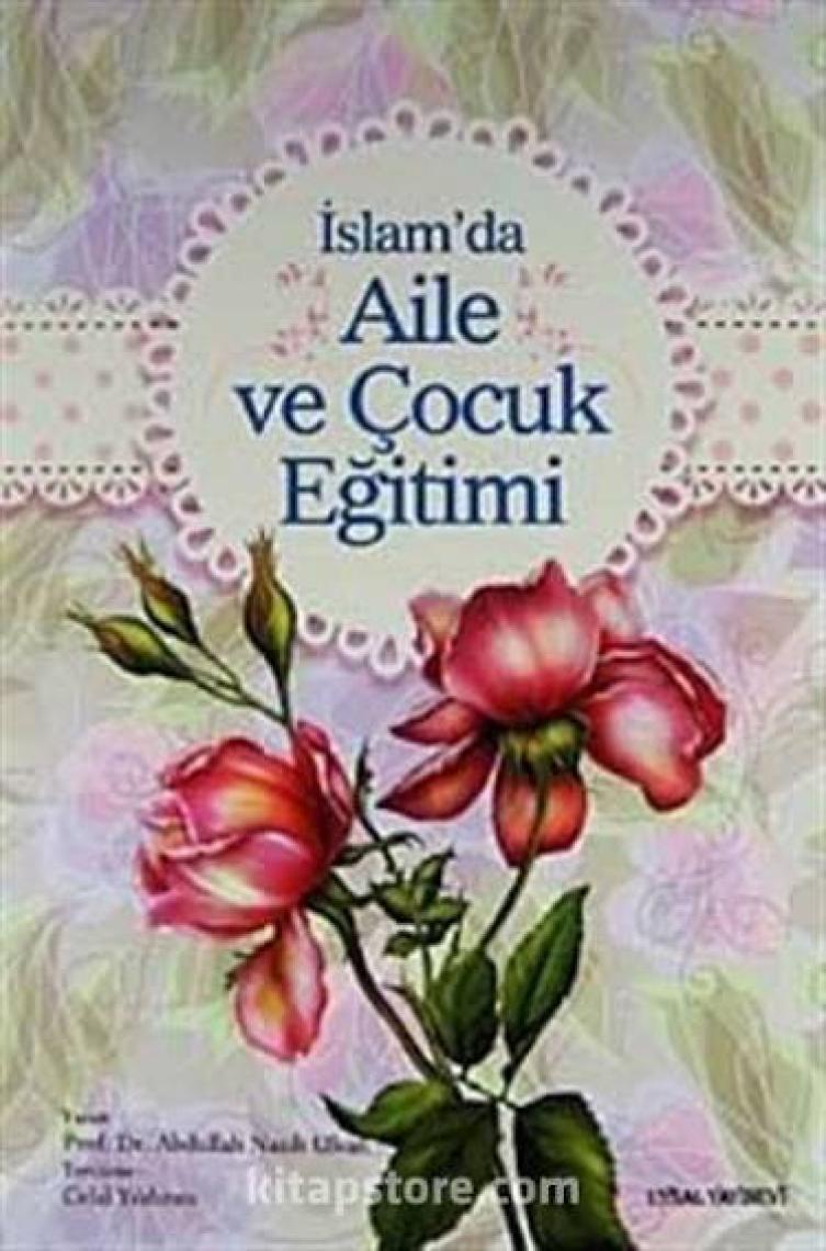 İslam’da Aile ve Çocuk Eğitimi - Abdullah Nasuh Ulvan