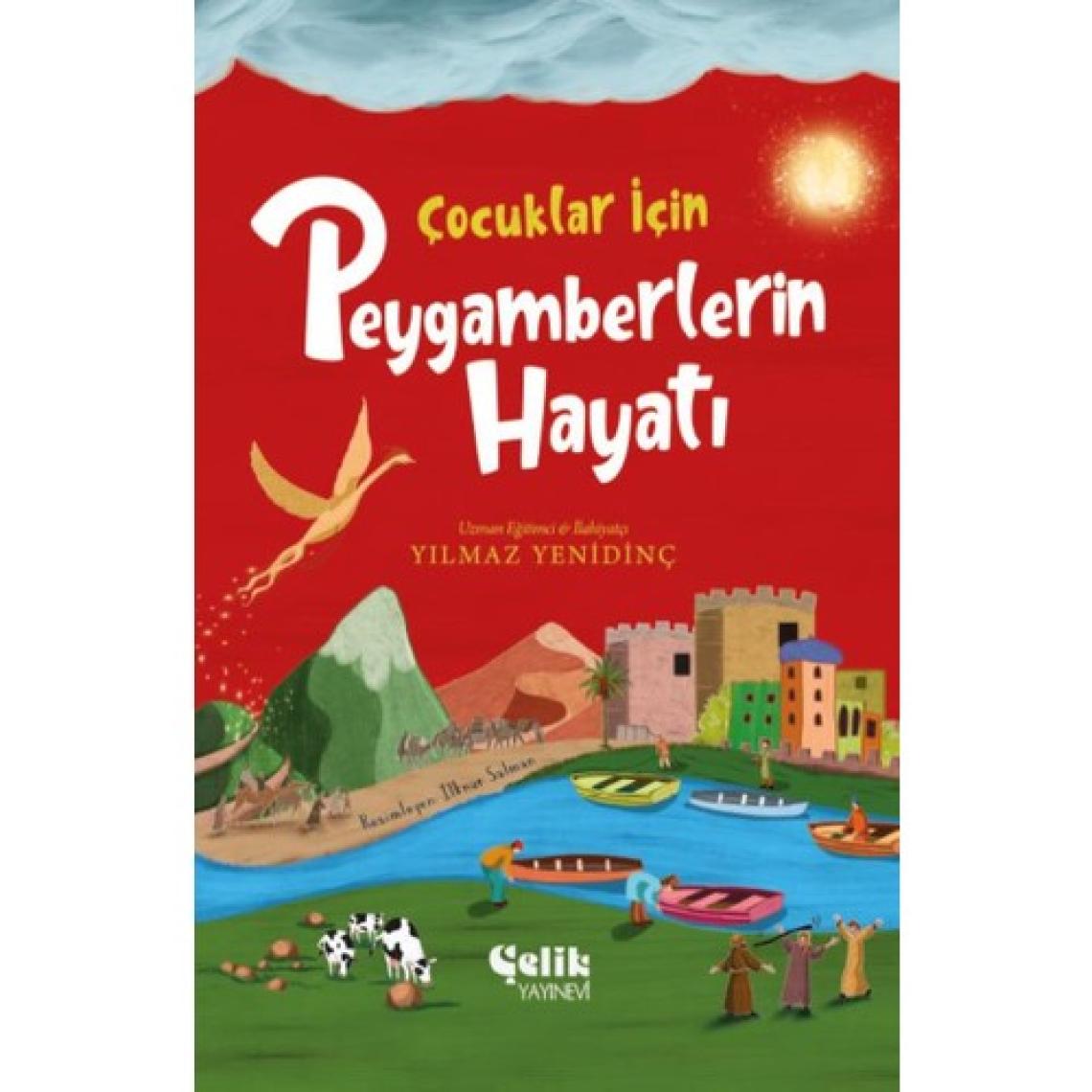 Çocuklar İçin Peygamberlerin Hayatı - Yılmaz Yenidinç