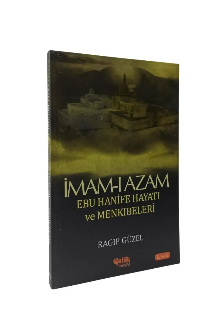 İmam-ı Azam Ebu Hanife Hayatı ve Menkıbeleri - Ragıp Güzel