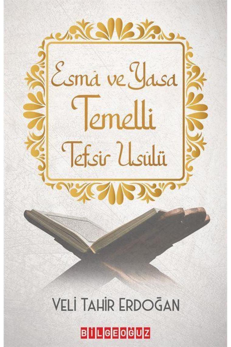 Esma ve Yasa Temelli Tefsir Usulü / Veli Tahir Erdoğan
