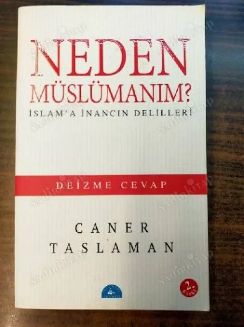 Neden Müslümanım? - İslam'a İnancın Delilleri-Caner Taslaman