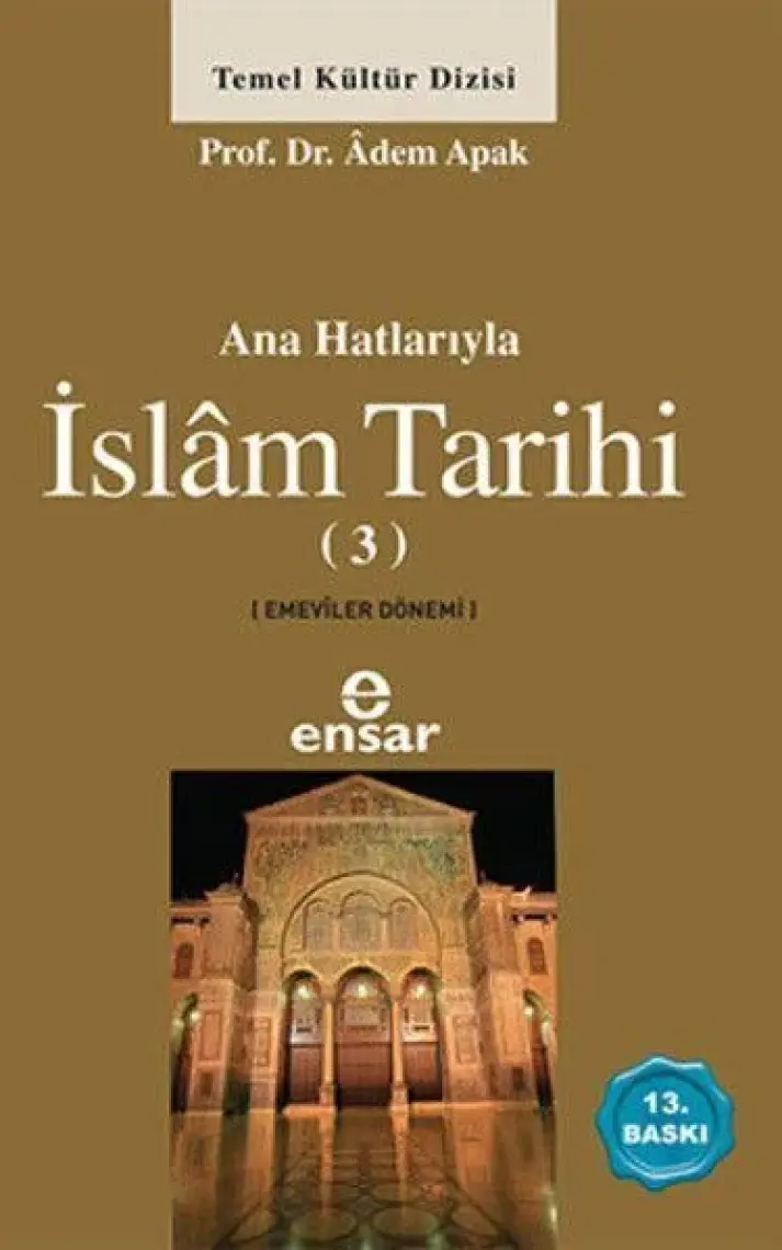 Anahatlarıyla İslam Tarihi 2 - Adem Apak